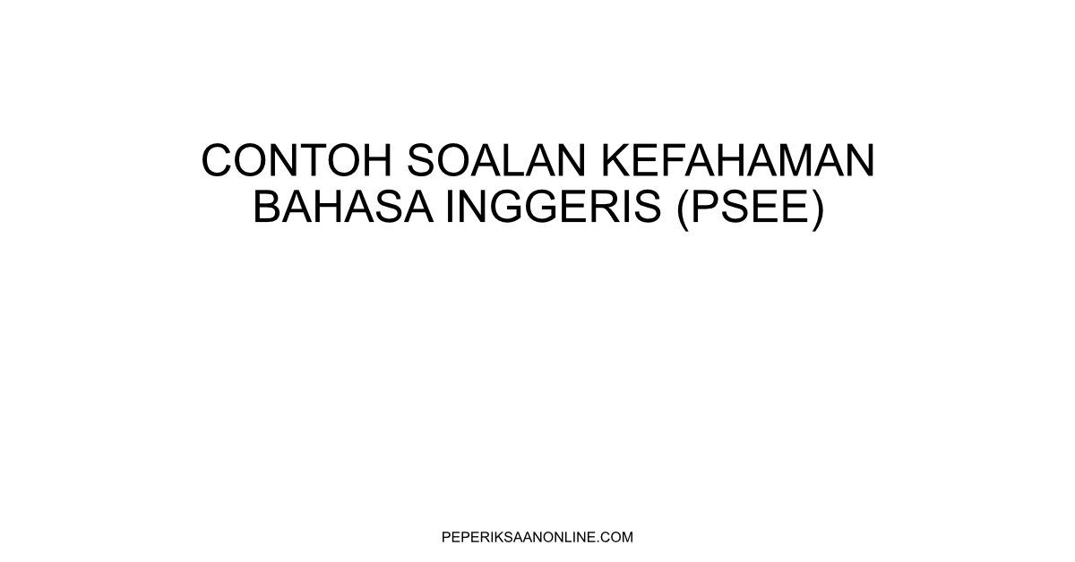 Contoh Soalan Kefahaman Bahasa Inggeris SPA